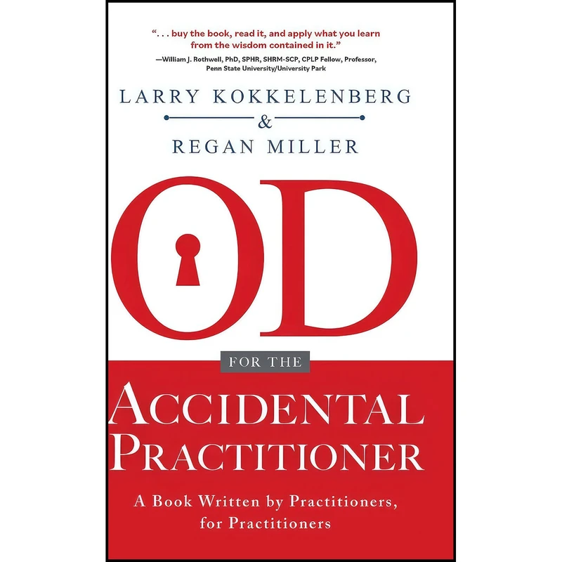 کتاب OD for the Accidental Practitioner اثر Larry Kokkelenberg and Regan Miller انتشارات Koehler Books