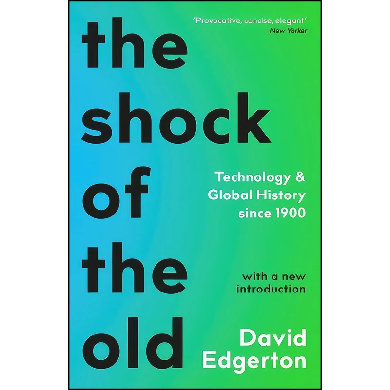 کتاب The Shock Of The Old اثر David Edgerton انتشارات Profile Books