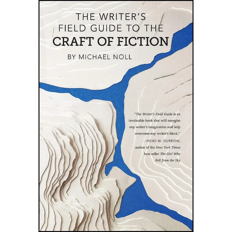 کتاب The Writers Field Guide to the Craft of Fiction اثر Michael Noll انتشارات A Strange Object
