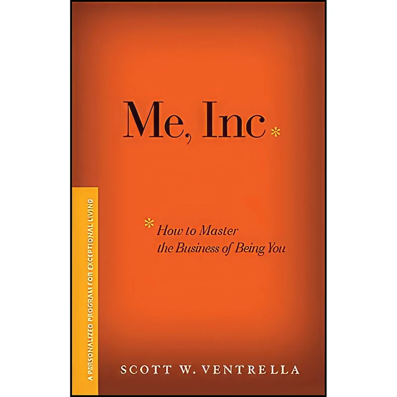 کتاب Me  Inc. How to Master the Business of Being You اثر Scott W. Ventrella انتشارات Wiley