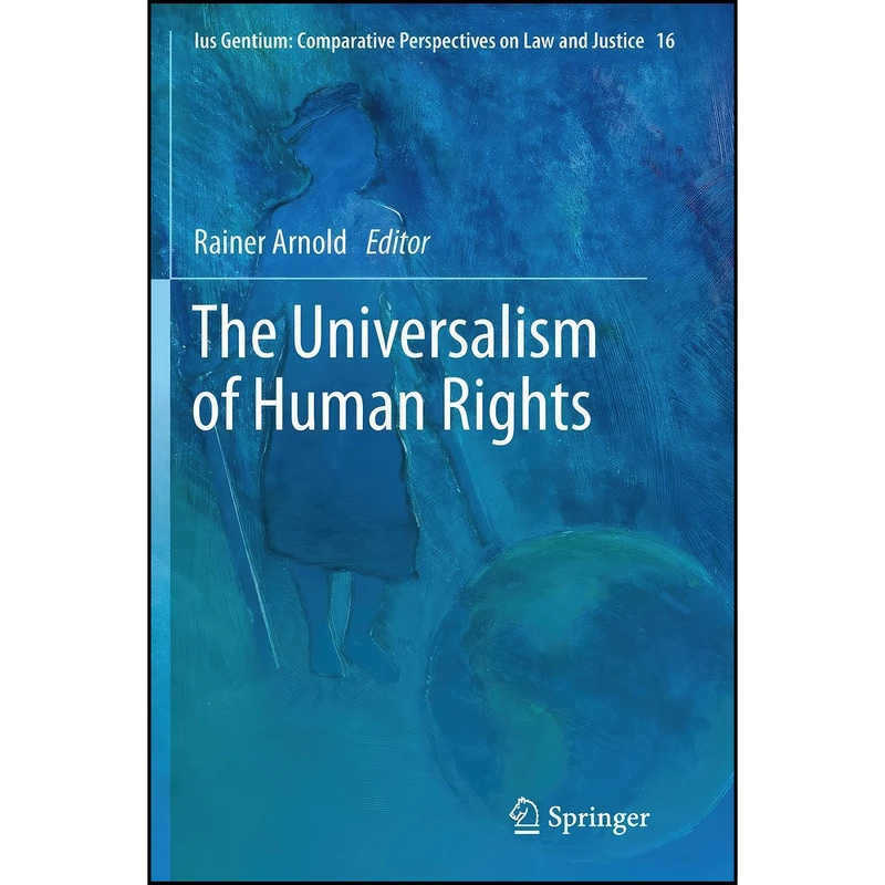 کتاب The Universalism of Human Rights The Universalism of Human Rights  اثر Rainer Arnold انتشارات Springer