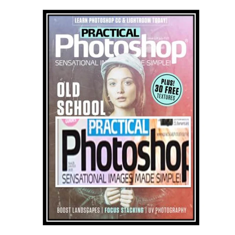 کتاب Practical Photoshop:sensational images made simple 2021 اثر جمعی از نویسندگان انتشارات مؤلفین طلایی