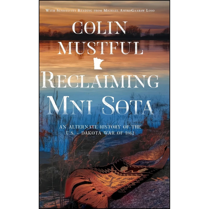 کتاب Reclaiming Mni Sota اثر Colin Mustful,Michael Loso انتشارات History Through Fiction LLC