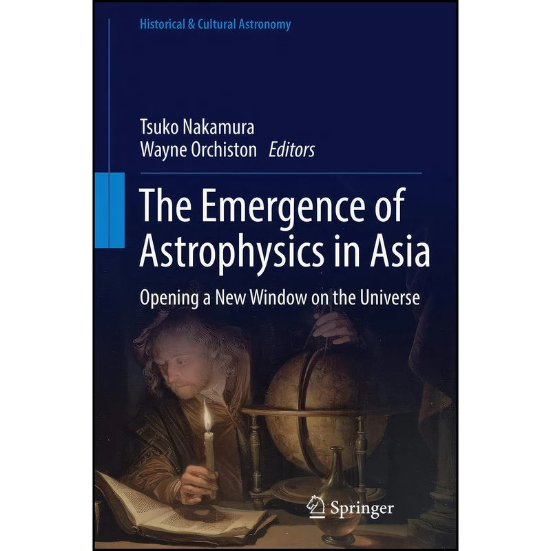 کتاب The Emergence of Astrophysics in Asia اثر Tsuko Nakamura and Wayne Orchiston انتشارات Springer