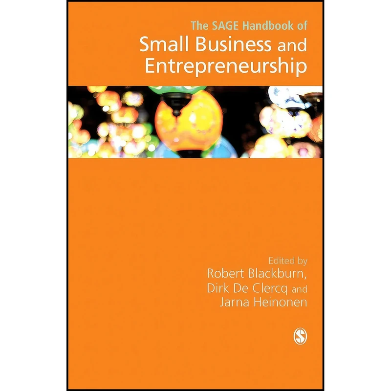 کتاب The SAGE Handbook of Small Business and Entrepreneurship اثر جمعي از نويسندگان انتشارات SAGE Publications Ltd