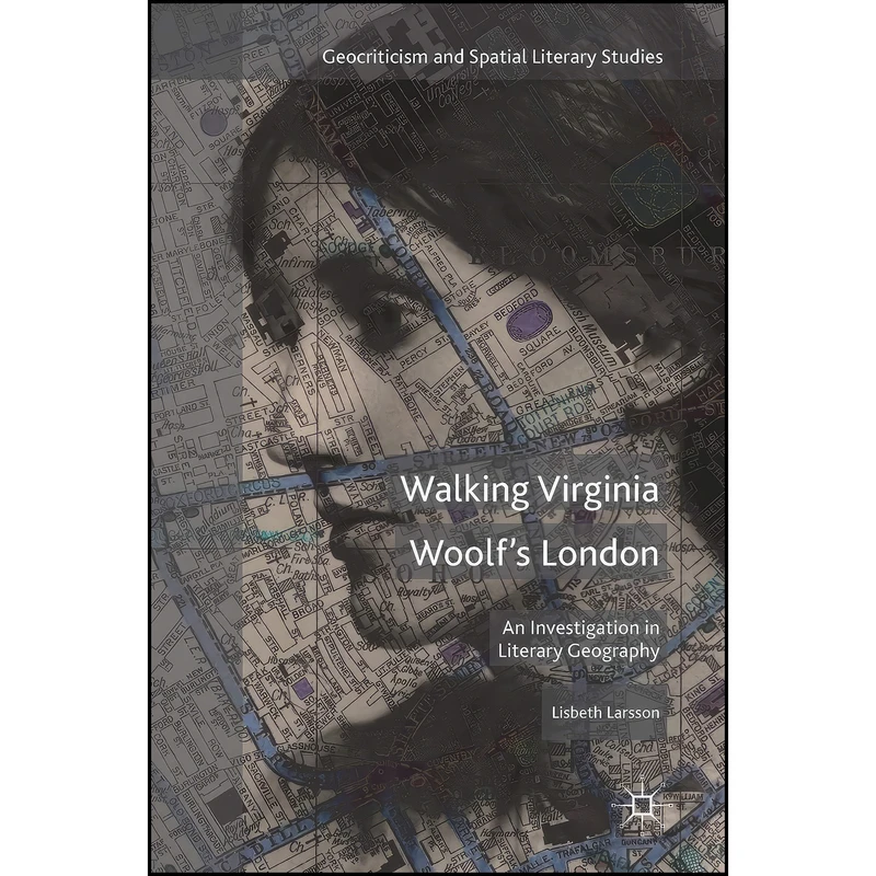 کتاب Walking Virginia Woolf’s London اثر Lisbeth Larsson انتشارات Palgrave Macmillan