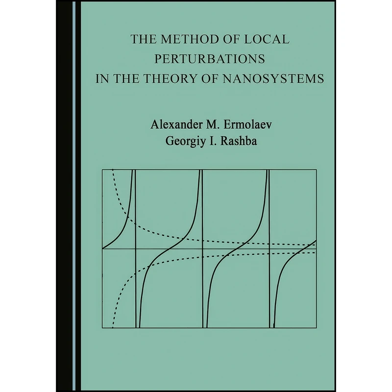 کتاب The Method of Local Perturbations in the Theory of Nanosystems اثر جمعي از نويسندگان انتشارات Cambridge Scholars Publishing