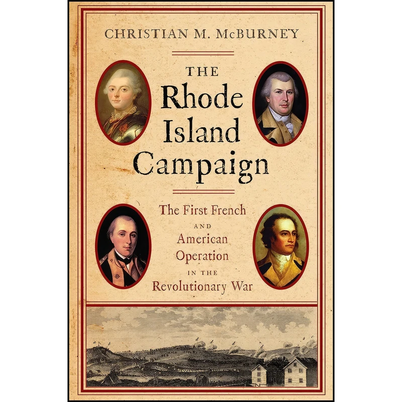 کتاب The Rhode Island Campaign اثر Christian M. McBurney انتشارات Westholme Publishing