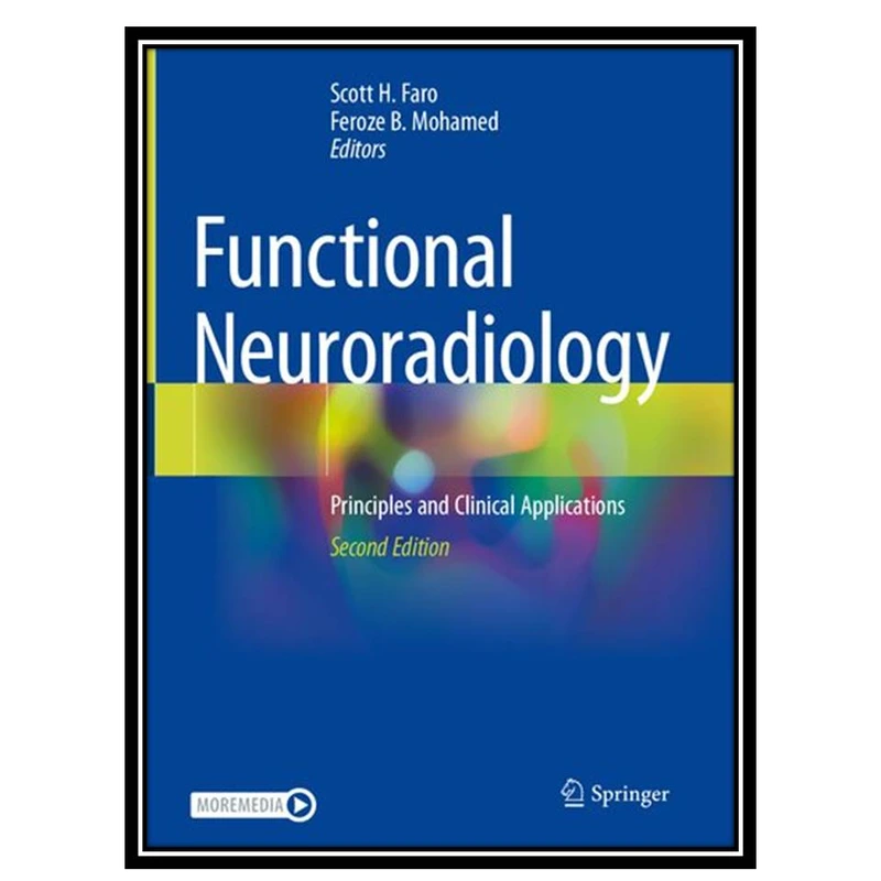 کتاب Functional Neuroradiology: Principles and Clinical Applications اثر Scott H. Faro and Feroze B. Mohamed انتشارات مؤلفین طلایی