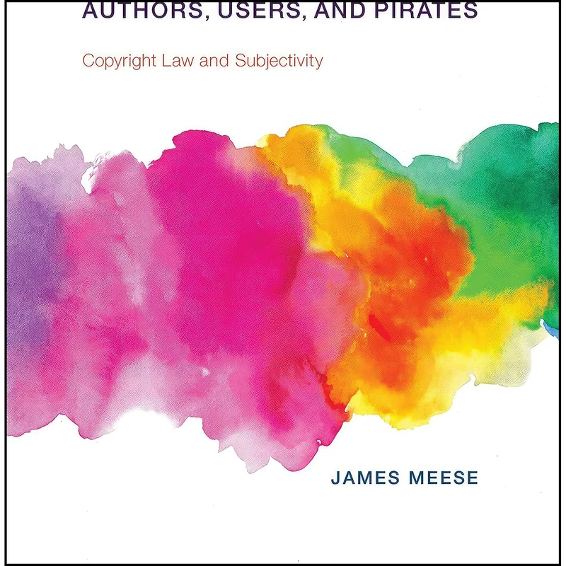 کتاب Authors, Users, and Pirates اثر James Meese انتشارات The MIT Press