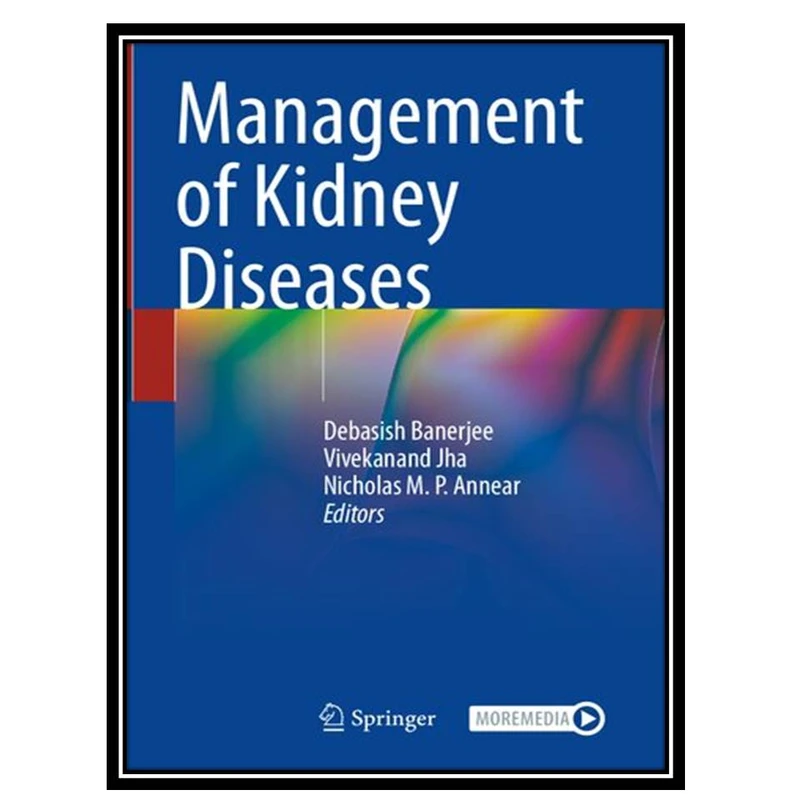 کتاب Management of Kidney Diseases اثر جمعی ازنویسندگان انتشارات مؤلفین طلایی