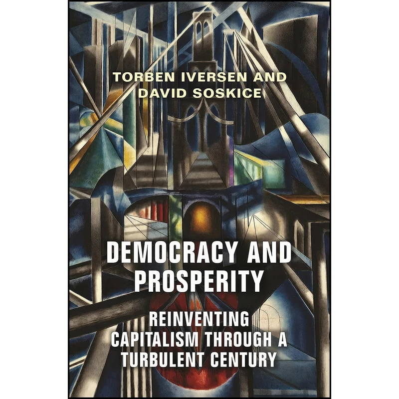 کتاب Democracy and Prosperity اثر Torben Iversen and David Soskice انتشارات Princeton University Press