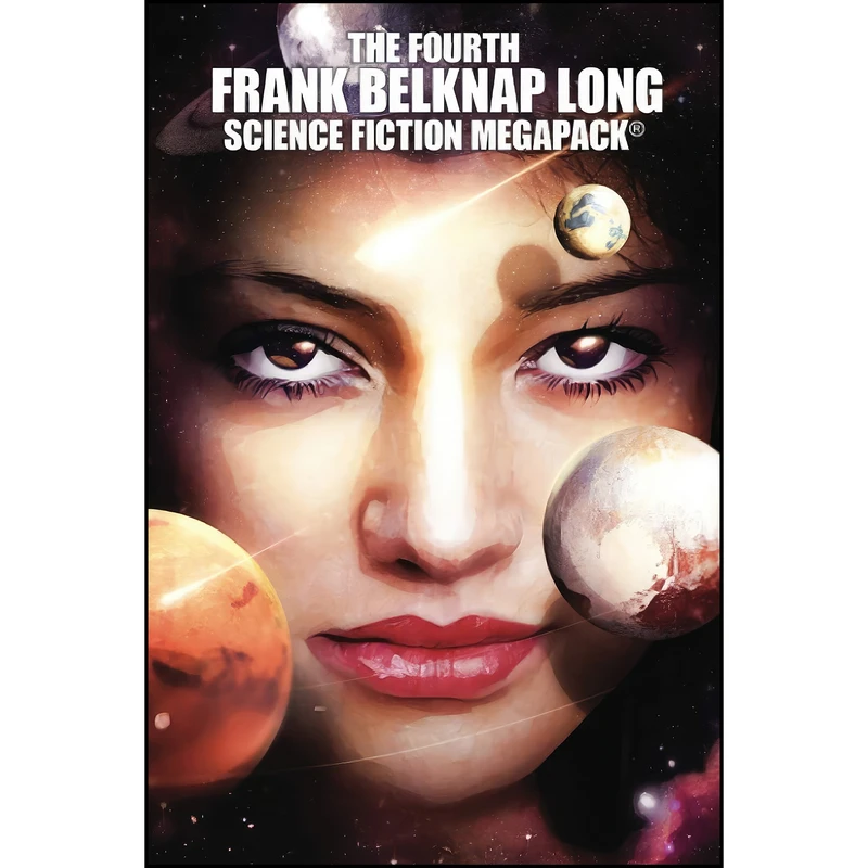 کتاب The Fourth Frank Belknap Long Science Fiction MEGAPACK® اثر جمعي از نويسندگان انتشارات تازه ها
