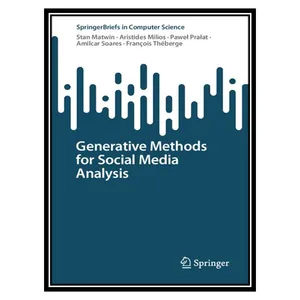 کتاب Generative Methods for Social Media Analysis اثر جمعی از نویسندگان انتشارات مؤلفین طلایی