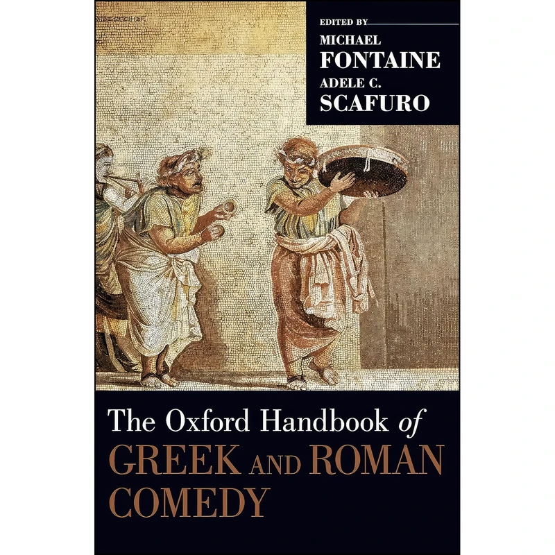 کتاب The Oxford Handbook of Greek and Roman Comedy  اثر جمعي از نويسندگان انتشارات Oxford University Press
