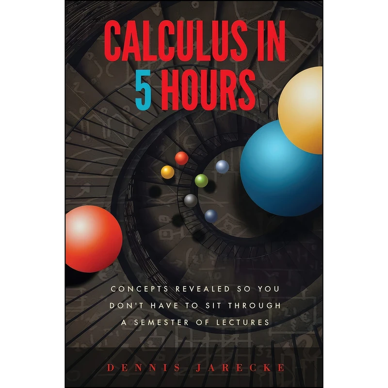 کتاب Calculus in 5 Hours اثر Dennis Jarecke انتشارات تازه ها