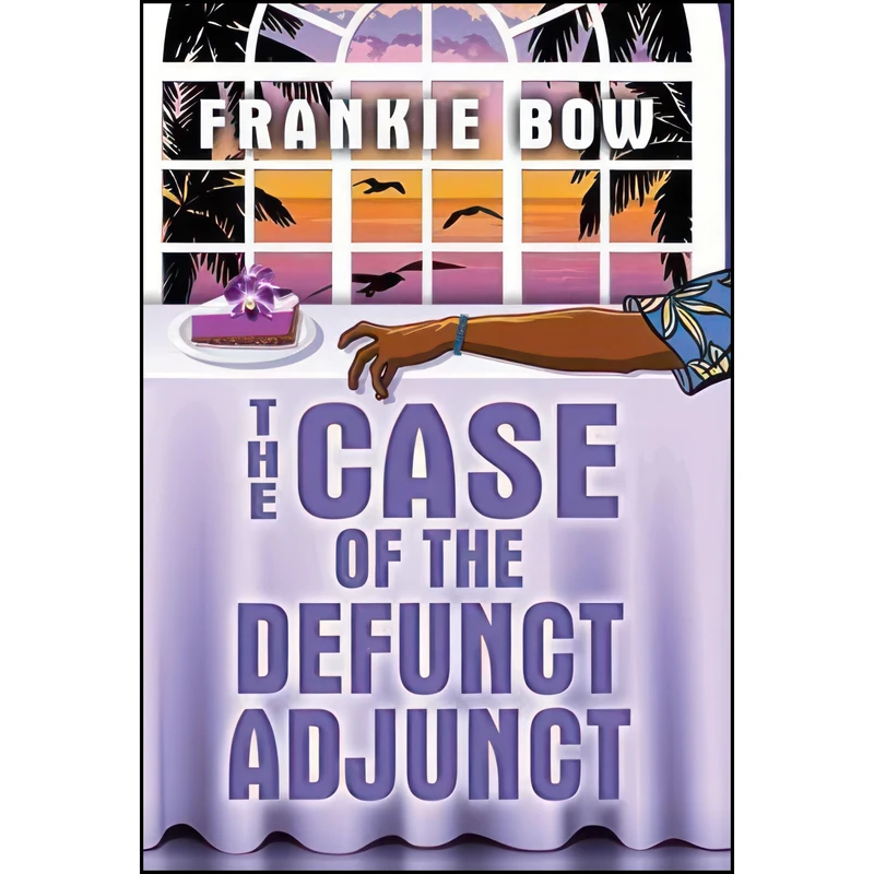 کتاب The Case of the Defunct Adjunct اثر Frankie Bow انتشارات Hawaiian Heritage Press