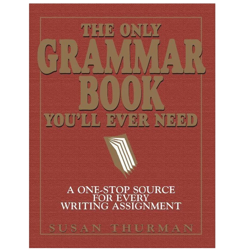کتاب The Only Grammar Book Youll Ever Need اثر Susan Thurman and Larry Shea انتشارات Adams Media