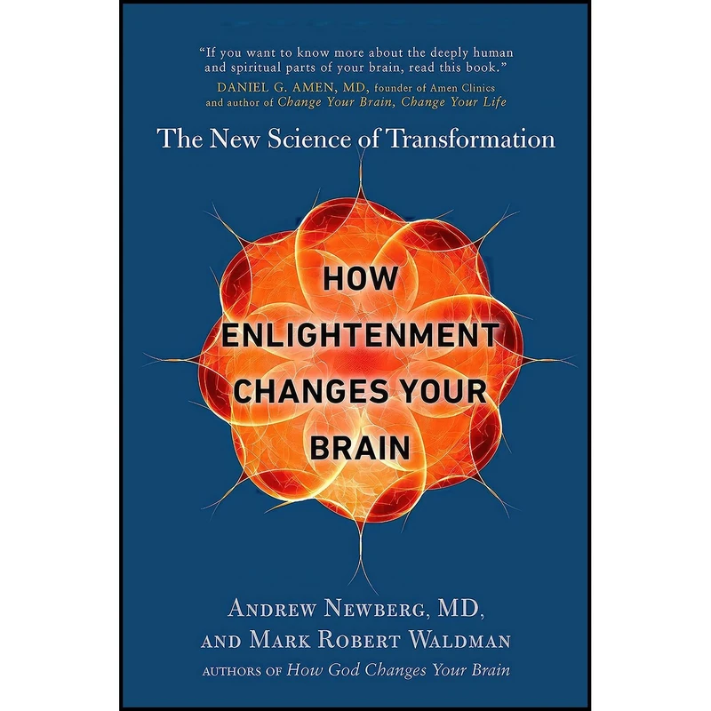 کتاب How Enlightenment Changes Your Brain اثر Andrew Newberg and Mark Robert Waldman انتشارات Avery