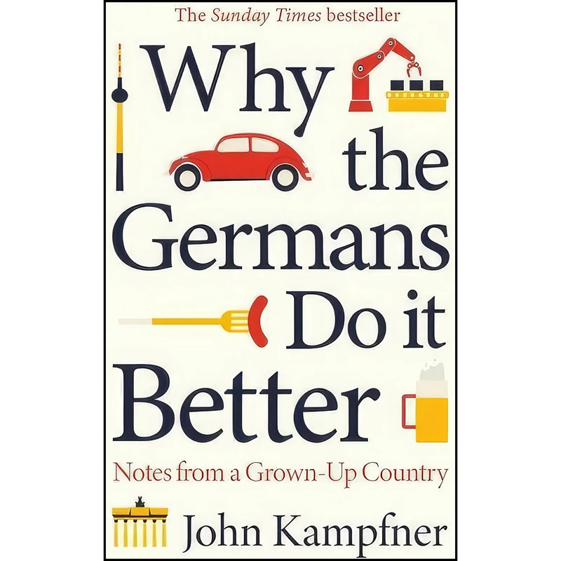 کتاب Why the Germans Do it Better اثر John Kampfner انتشارات Atlantic Books
