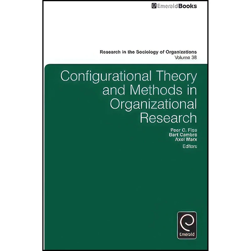 کتاب Configurational Theory and Methods in Organizational Research  اثر جمعي از نويسندگان انتشارات Emerald Publishing Limited