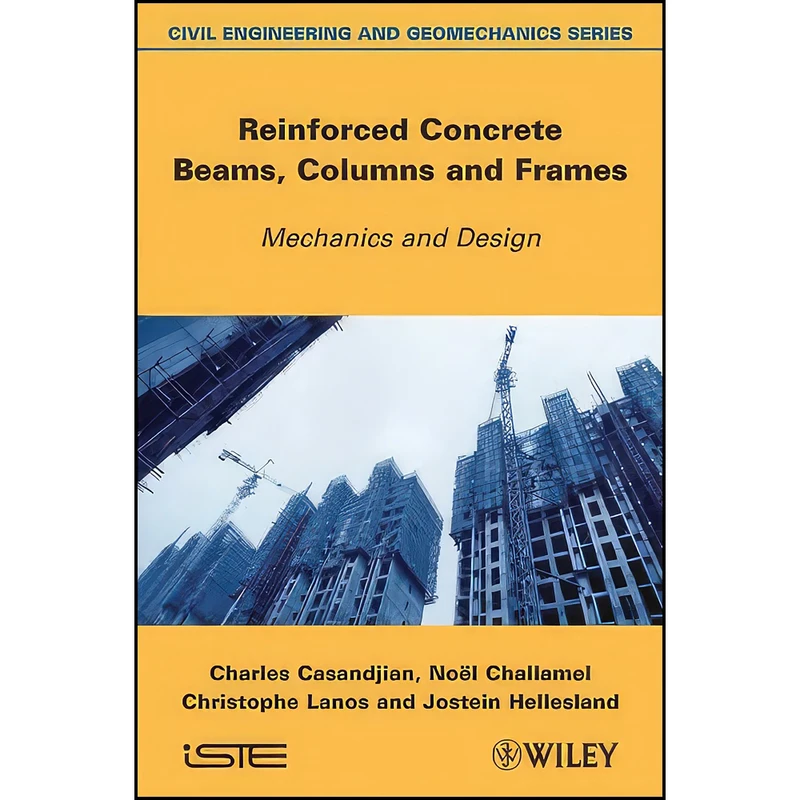 کتاب Reinforced Concrete Beams, Columns and Frames اثر جمعي از نويسندگان انتشارات Wiley-ISTE
