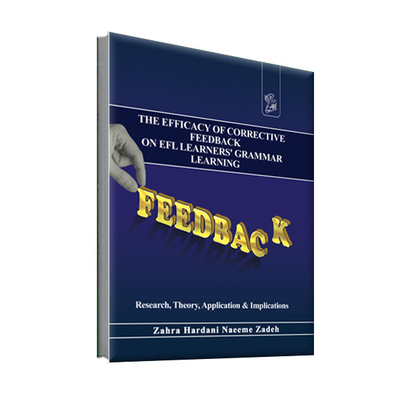 کتاب The efficacy of corrective feedback on EFL learners grammar learning اثر Zahra Hardani Naeeme Zadeh نشر فرهوش