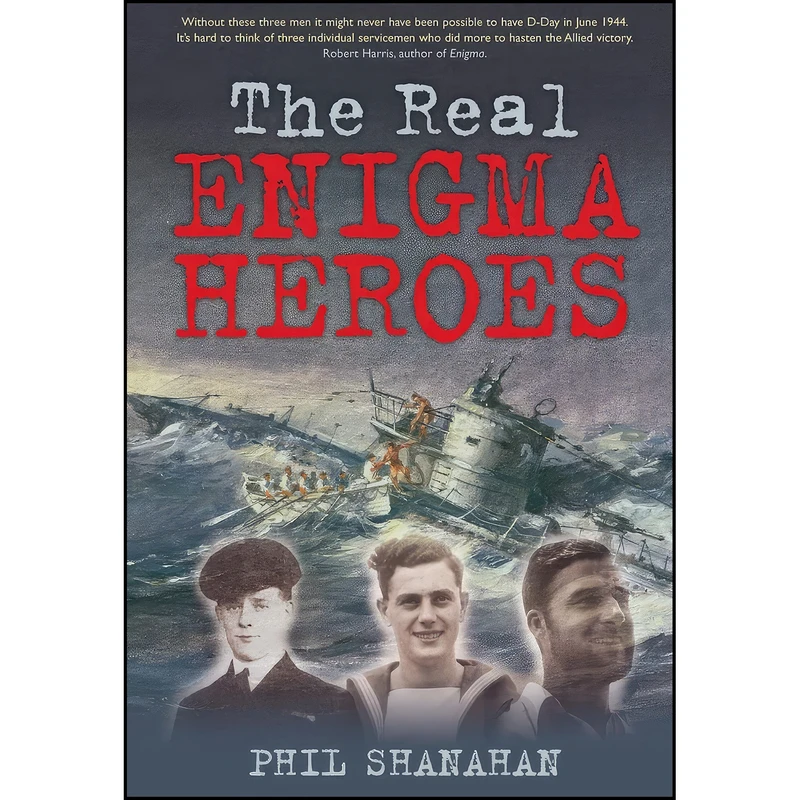 کتاب The Real Enigma Heroes اثر Phil Shanahan انتشارات Tempus