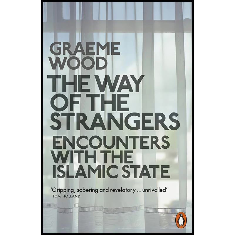 کتاب The Way of the Strangers اثر Graeme Wood انتشارات PENGUIN RANDOM HOUSE
