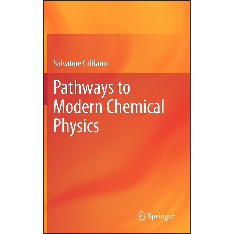 کتاب Pathways to Modern Chemical Physics اثر Salvatore Califano انتشارات Springer
