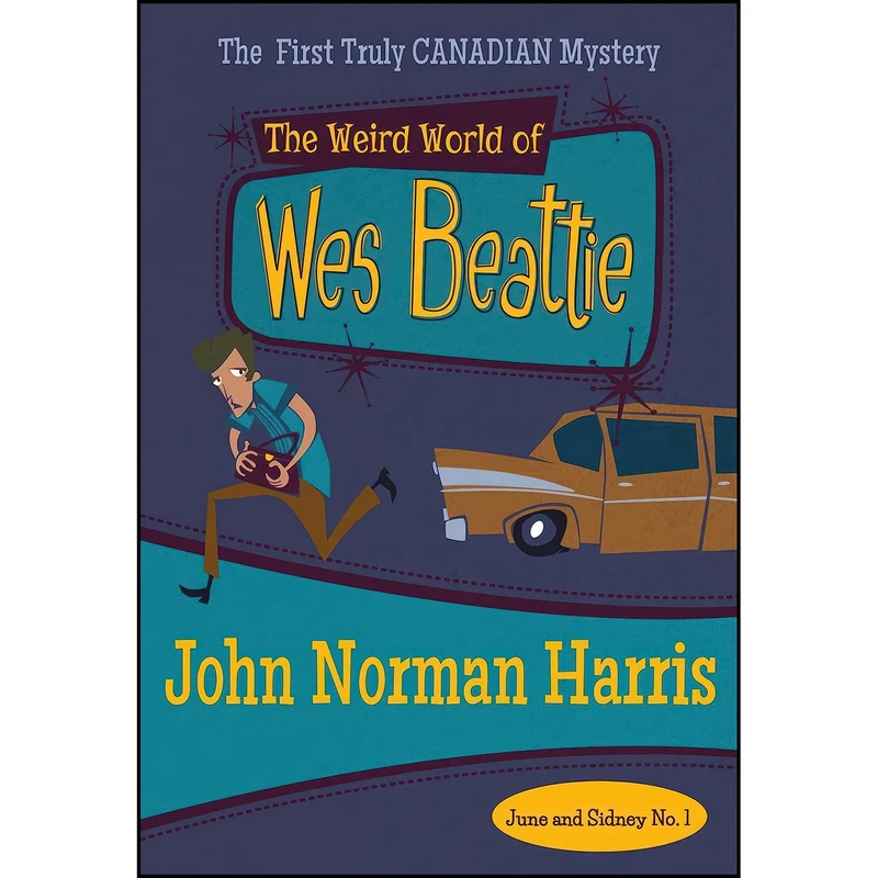 کتاب The Weird World of Wes Beattie  اثر John Norman Harris انتشارات Felony & Mayhem Press
