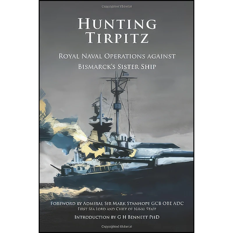 کتاب Hunting Tirpitz اثر G. H. Bennett انتشارات University of Plymouth Press