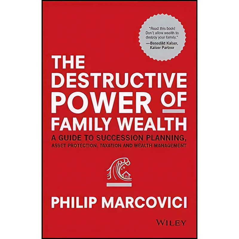 کتاب The Destructive Power of Family Wealth اثر Philip Marcovici انتشارات Wiley
