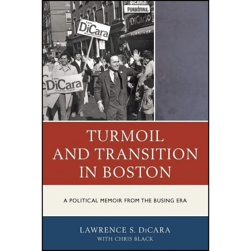 کتاب Turmoil and Transition in Boston اثر Lawrence S. DiCara and Chris Black انتشارات Hamilton Books