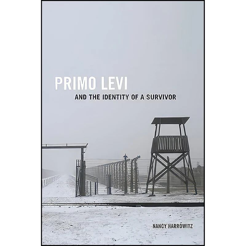 کتاب Primo Levi and the Identity of a Survivor  اثر Nancy A. Harrowitz انتشارات تازه ها