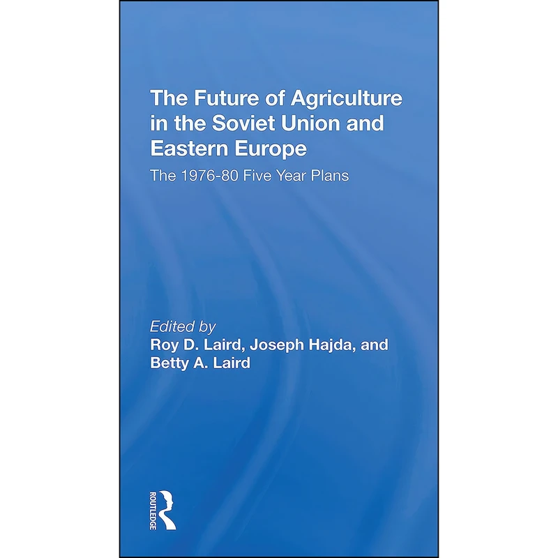 کتاب The Future Of Agriculture In The Soviet Union And Eastern Europe اثر جمعي از نويسندگان انتشارات Routledge