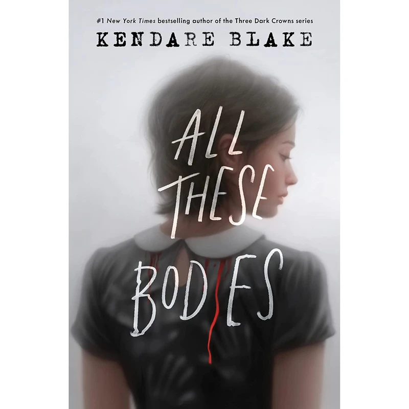 کتاب All These Bodies اثر Kendare Blake انتشارات Quill Tree Books