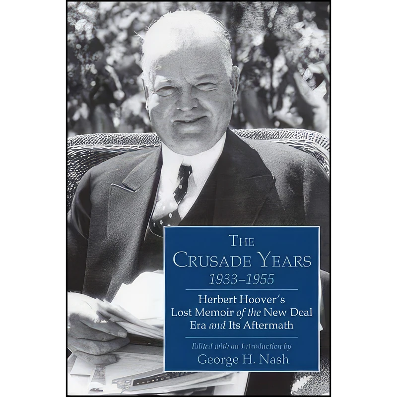 کتاب The Crusade Years, 1933–1955 اثر George H. Nash انتشارات Hoover Institution Press
