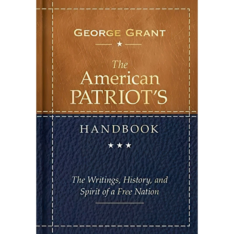 کتاب The American Patriots Handbook اثر George Grant انتشارات Cumberland House