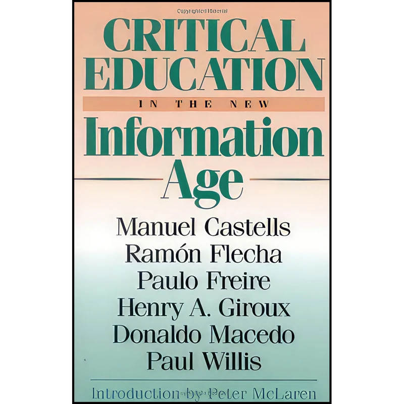 کتاب Critical Education in the New Information Age  اثر جمعي از نويسندگان انتشارات Rowman & Littlefield Publishers
