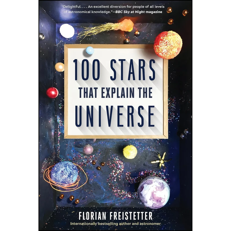 کتاب 100 Stars That Explain the Universe اثر Florian Freistetter انتشارات The Experiment