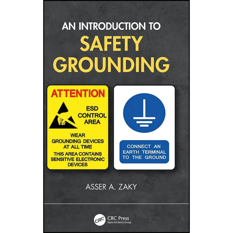 کتاب An Introduction to Safety Grounding اثر Asser A. Zaky انتشارات CRC Press