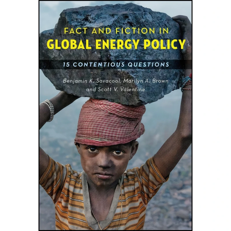 کتاب Fact and Fiction in Global Energy Policy اثر Scott V. Valentine انتشارات Johns Hopkins University Press