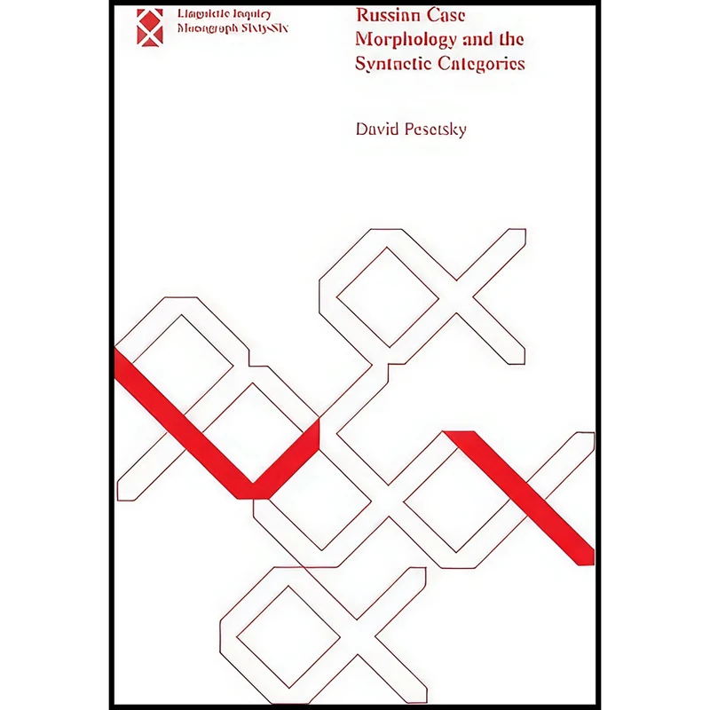 کتاب Russian Case Morphology and the Syntactic Categories  اثر David Michael Pesetsky انتشارات The MIT Press