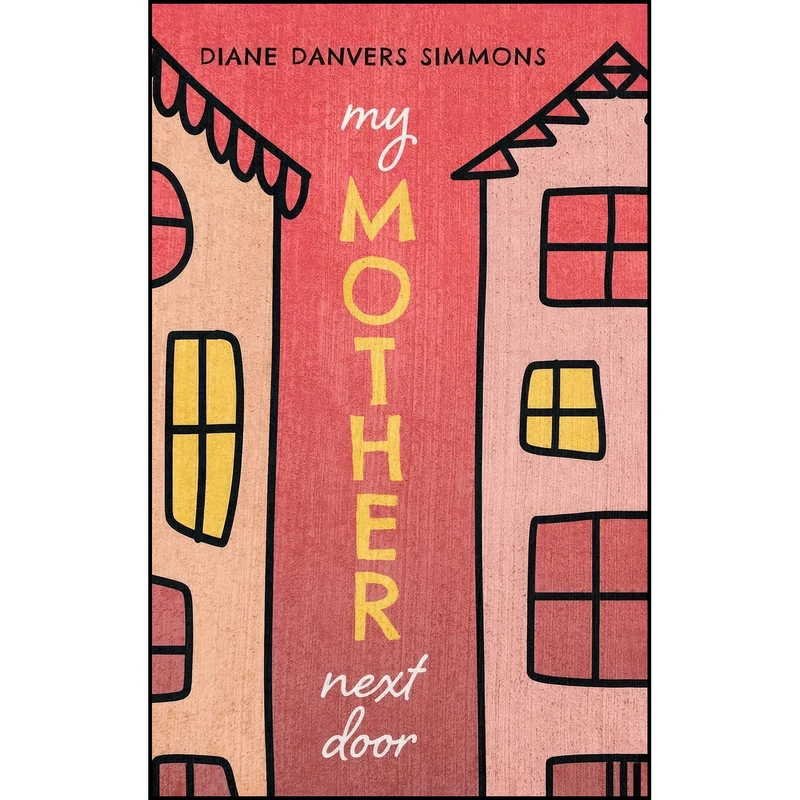 کتاب My Mother Next Door اثر Diane Danvers Simmons انتشارات Koehler Books