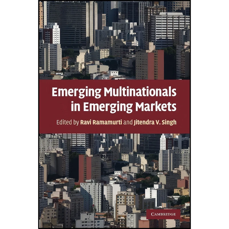 کتاب Emerging Multinationals in Emerging Markets اثر جمعي از نويسندگان انتشارات Cambridge University Press