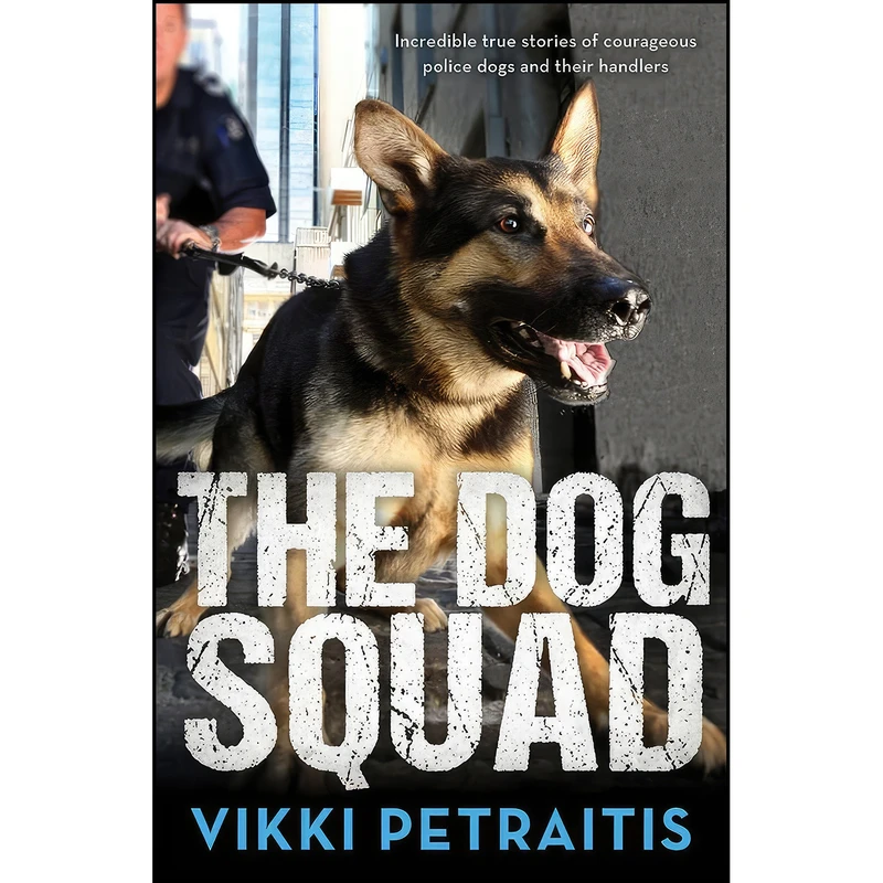 کتاب Dog Squad اثر Vikki Petraitis انتشارات Michael Joseph Australia
