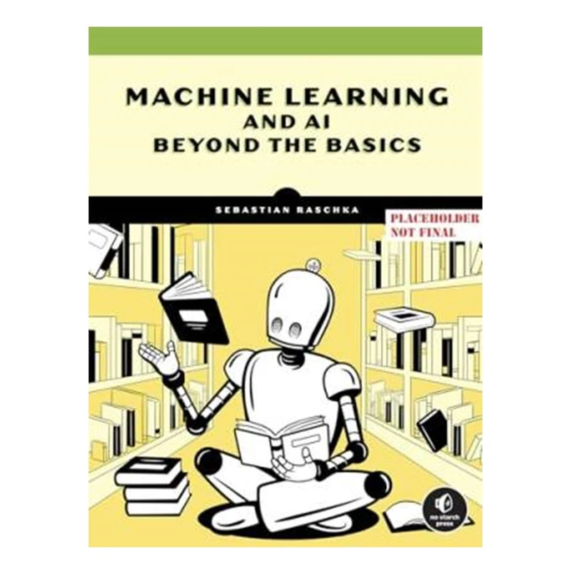 کتاب Machine Learning And Ai Beyond The Basics اثر Raschka and Sebastian انتشارات آوای مؤلف