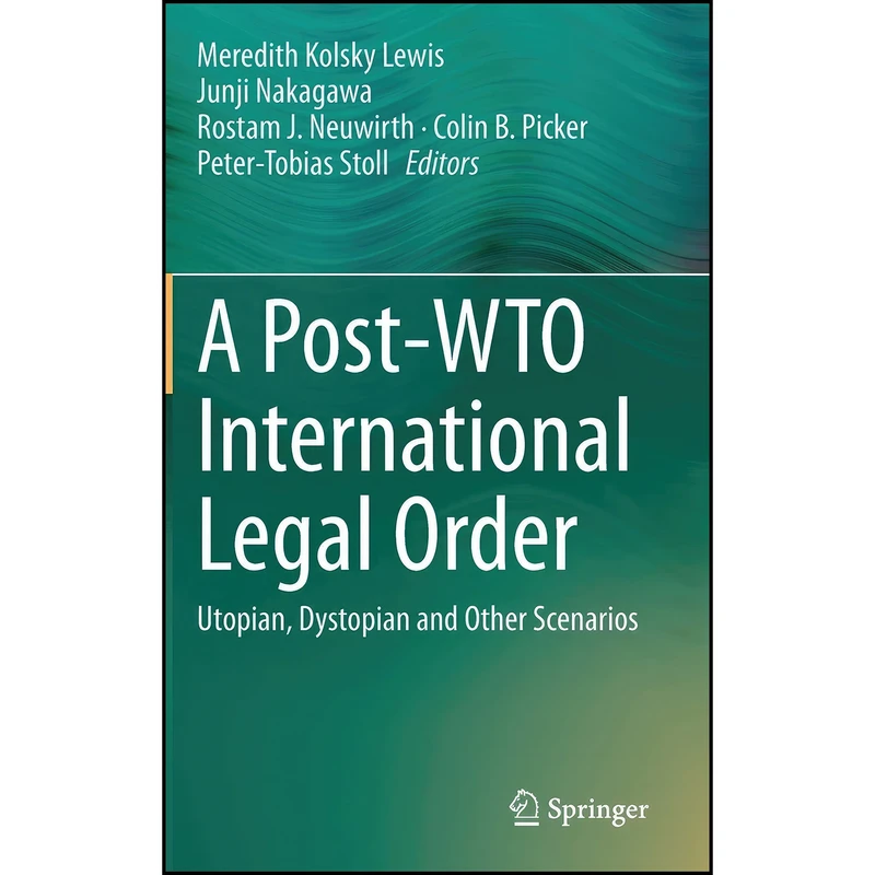 کتاب A Post-WTO International Legal Order اثر جمعي از نويسندگان انتشارات Springer