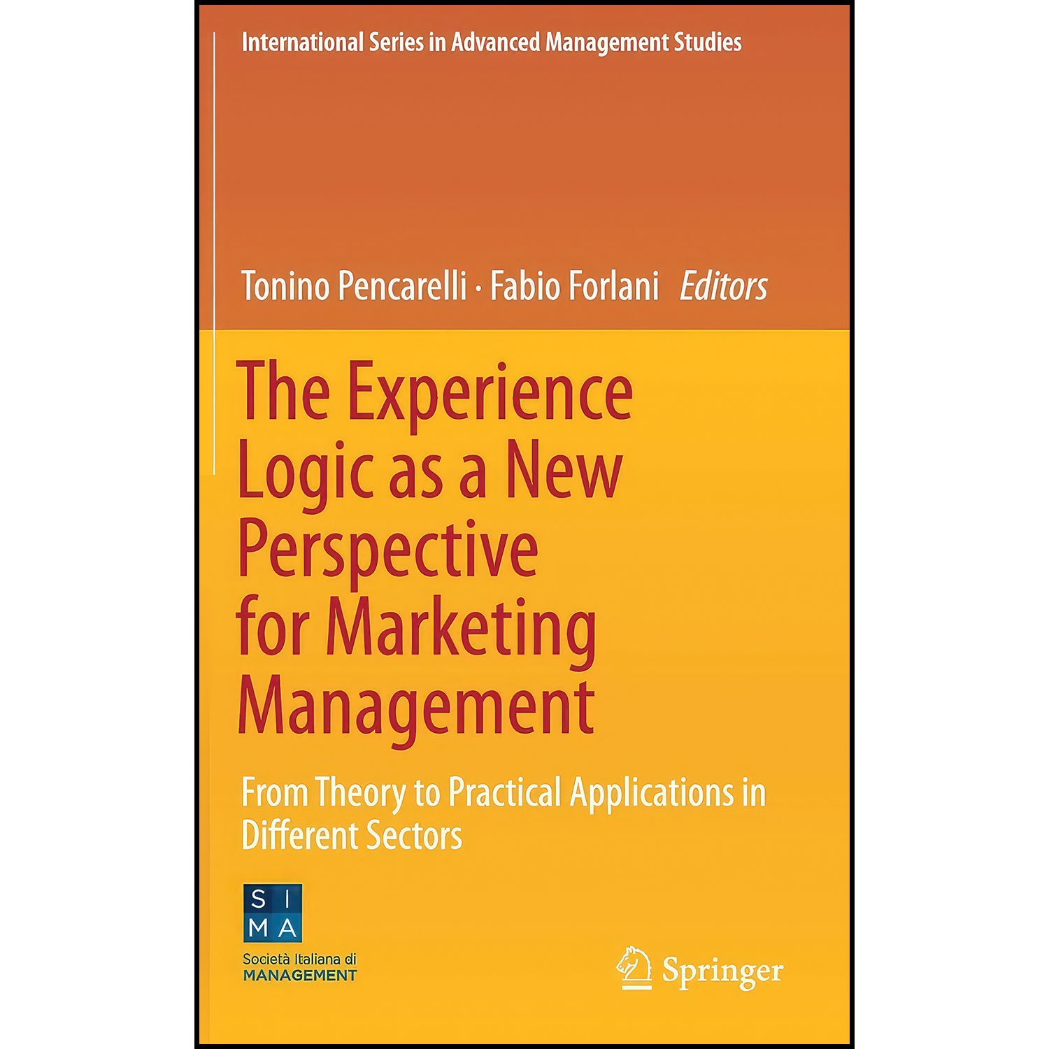 کتاب The Experience Logic as a New Perspective for Marketing Management اثر Tonino Pencarelli and Fabio Forlani انتشارات Springer